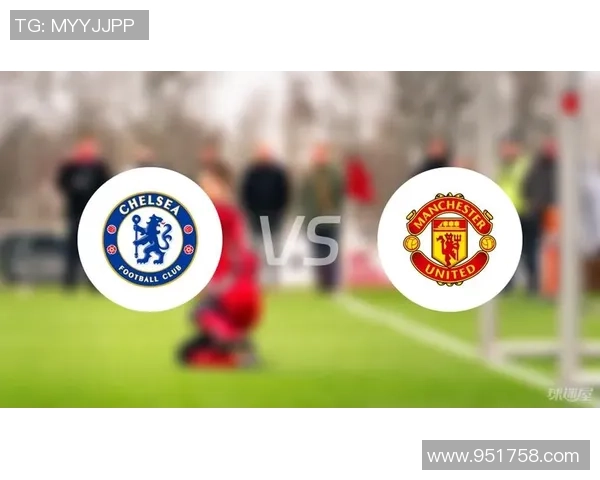 2019年曼联与切尔西对决全面分析与赛果预测展望 2019年曼联与切尔西对决全面分析与赛果预测展望